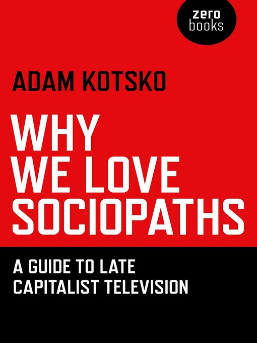 Upplýsingar um Why We Love Sociopaths eftir Adam Kotsko - Biðlisti